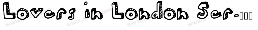 Lovers in London Ser字体转换 Lovers in London Ser字体转换